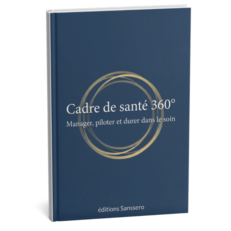 Cadre de santé 360° — Manager, piloter et durer dans le soin