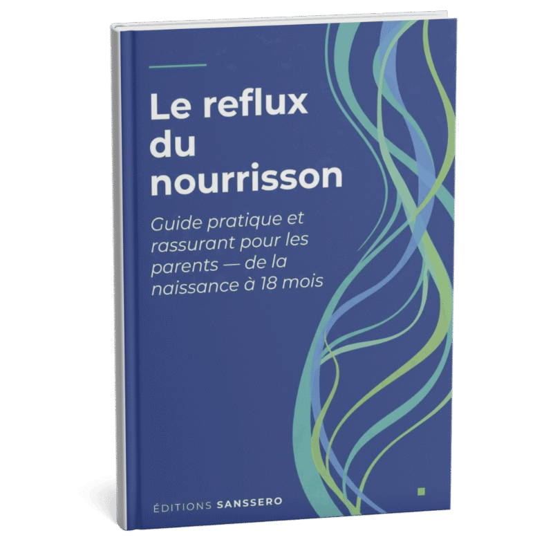 Le reflux du nourrisson — Guide pratique et rassurant pour les parents (0-18 mois)