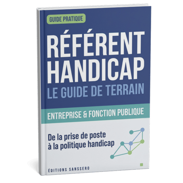 Référent Handicap — Le guide de terrain pour l'entreprise et la fonction publique