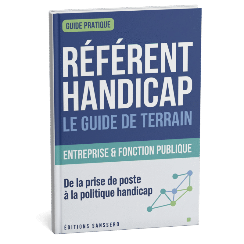 Référent Handicap — Le guide de terrain pour l'entreprise et la fonction publique